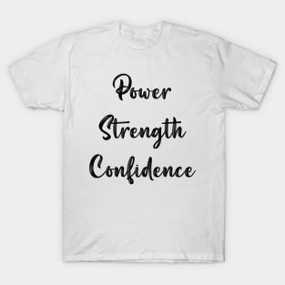 Power, Strength, Confidence T-Shirt